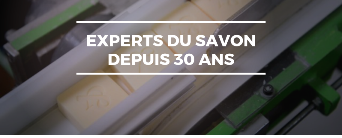 les expert du savon depuis 30 ans
